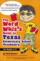 The Word Whiz's Guide to Texas Elementary School Vocabulary: Learning Activities for Parents and Children Featuring 400 Must-Know Words for the TAAS and the Texas Essential Knowledge and Skills 0743211006 Book Cover