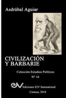 CIVILIZACIÓN Y BARBARIE: Venezuela 2015 - 2018 9803654152 Book Cover