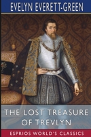 The Lost Treasure of Trevlyn: A Story of the Days of the Gunpowder Plot 1530579279 Book Cover