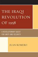 The Iraqi Revolution of 1958: A Revolutionary Quest for Unity and Security 076185259X Book Cover