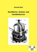 Kauffahrer, Kr Mer Und Handelsherren 3863831551 Book Cover