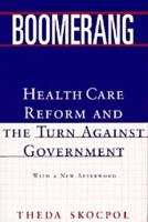 Boomerang: Health Care Reform and the Turn Against Government 039331572X Book Cover