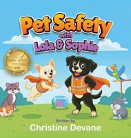Pet Safety with Lola and Sophie 1967386536 Book Cover