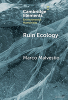Ruin Ecology: An Exercise in Environmental Imagination 1009683020 Book Cover