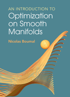 An Introduction to Optimization on Smooth Manifolds 1009166174 Book Cover