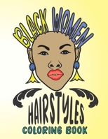 Black Women Hairstyles Coloring Book: Attractive African American Women Portraits Coloring Book For adults, Beautiful Hairstyles And Jewelry Coloring B093MCGXQ8 Book Cover
