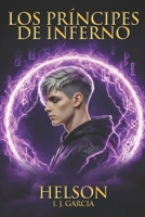 Los Príncipes de Inferno: Helson (Helson Las últimas crónicas) (Spanish Edition) B0GTB9RZXJ Book Cover