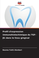 Profil d'expression immunohistochimique du TGF-ß1 dans le tissu gingival (French Edition) 6209929664 Book Cover