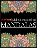 Best Color It Adult Coloring Book For Mandalas: A Stress Management Coloring Book For Adults 1699806837 Book Cover