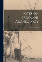 Notes on Iroquois Archeology B0BQFRM4CN Book Cover