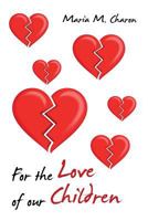 For the Love of Our Children 1495966313 Book Cover