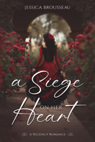 A Siege on Her Heart 1462150799 Book Cover