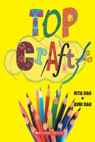 Top Craft [Paperback] Rita Das,Avni Das 9351032752 Book Cover