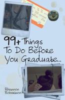 99+ Things to Do Before You Graduate... 1479276332 Book Cover