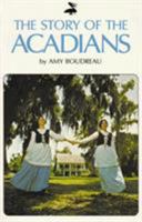 The Story of the Acadians 0911116303 Book Cover