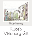 Kyce's Visionary Gift B086G179CZ Book Cover