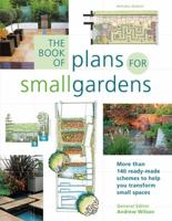 The Book of Plans for Small Gardens 1845332067 Book Cover