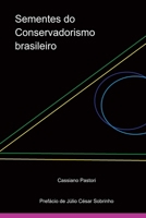 SEMENTES DO CONSERVADORISMO BRASILEIRO 6553928002 Book Cover
