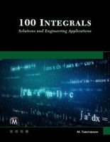 100 Integrals: Solutions and Engineering Applications 1683929675 Book Cover