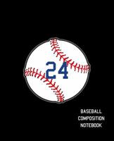 24 Baseball Composition Notebook: Baseball Journal for Boys Monogram Jersey Number 24 Wide Ruled Composition Notebook 1081775408 Book Cover