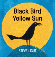 Black Bird Yellow Sun 0763690678 Book Cover