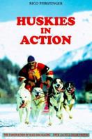 Huskies in Action: The Fascination of Dogsledding 0793800560 Book Cover