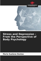 Stress and Depression - From the Perspective of Body Psychology 620625139X Book Cover