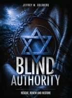 Blind Authority: Rescued, Renewed & Restored B0H96CSJTR Book Cover