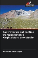 Controversia sul confine tra Uzbekistan e Kirghizistan: uno studio 620070001X Book Cover