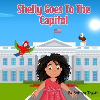 Shelly Goes To The Capitol B099XKSFBS Book Cover