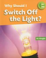 Why Should I Switch Off the Light? (One Small Step) 1599202638 Book Cover