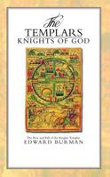 The Templars: Knights of God: The Rise and Fall of the Knights Templars 0892812214 Book Cover