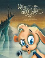 Gilly and the Goo of Gloom 1489715436 Book Cover