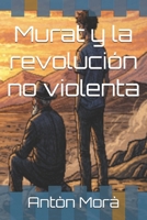 Murat y la revolución no violenta B0FG1G5P27 Book Cover
