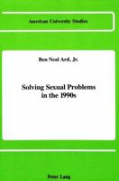 Solving Sexual Problems in the 1990s (American University Studies Series VIII : Psychology, Vol 15) 0820410616 Book Cover