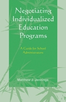 Negotiating Individualized Education Programs: A Guide For School Administrators 1607090171 Book Cover