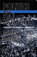 Politics by Humans: Research on American Leadership 0822308487 Book Cover