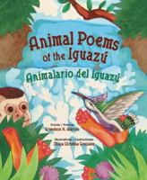 Animal Poems of the Iguazu/Animalario del Iguazu 0892392258 Book Cover