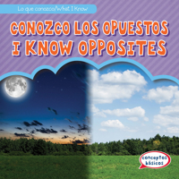 Conozco Los Opuestos / I Know Opposites 1538205580 Book Cover