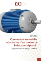 Commande vectorielle adaptative d'un moteur à induction triphasé 6203433284 Book Cover