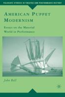 American Puppet Modernism (Palgrave Studies in Theatre and Performance History) 1137286709 Book Cover