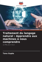 Traitement du langage naturel: Apprendre aux machines à nous comprendre (French Edition) 6208023394 Book Cover