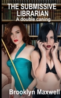The Submissive Librarian: A double caning B0FQ2VCZ2N Book Cover