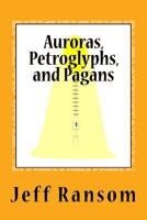 Auroras, Petroglyphs, and Pagans 1975661087 Book Cover