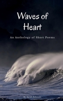 Waves of Heart: An Anthology of Short Poems B09NL2QJJP Book Cover