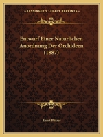 Entwurf Einer Naturlichen Anordnung Der Orchideen (1887) 1168357624 Book Cover