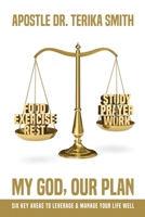 My God, Our Plan: Six Key Areas to Leverage and Manage Your Life Well 0996596720 Book Cover