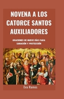 Novena a los Catorce Santos Auxiliadores: Oraciones de nueve días para sanación y protección B0CFZL1786 Book Cover