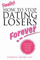 Finally!: How to Stop Dating Losers Forever 0595414184 Book Cover