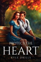 Protect The Heart 1787994465 Book Cover